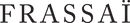 FRASSAÏ
